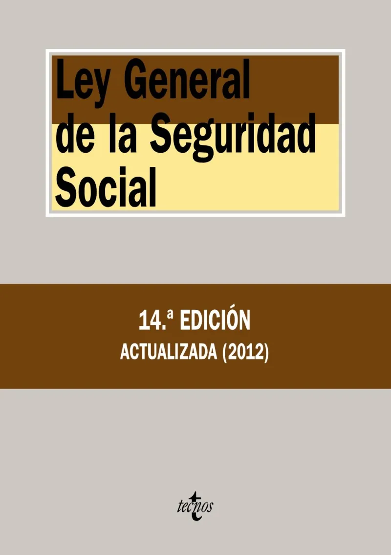LEY GENERAL DE LA SEGURIDAD SOCIAL -14 ED. 2012-