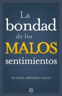 BONDAD DE LOS MALOS SENTIMIENTOS,LA