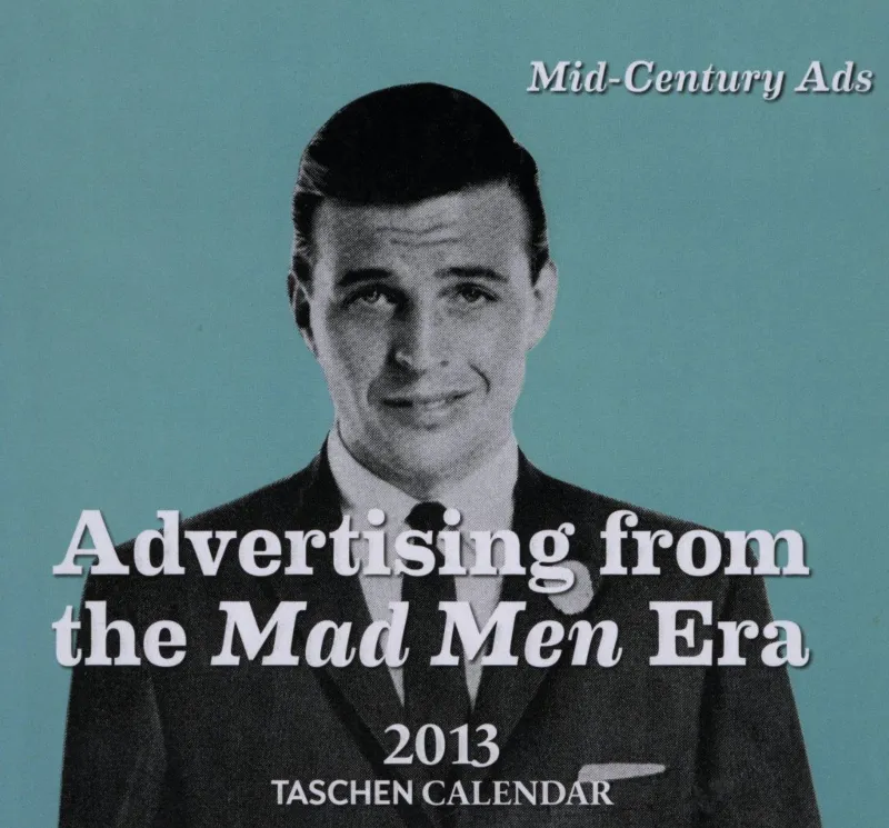CALENDARI 2013 ADVERTISING FROM THE MAD MEN ERA