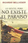 LO SIENTO PERO NO EXISTE EL PARAISO