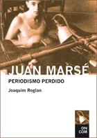 JUAN MARSE PERIODISMO PERDIDO