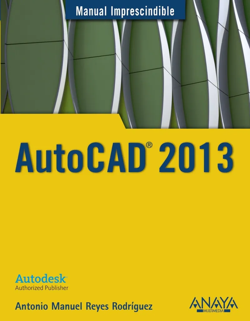 AUTOCAD 2013 -MANUAL IMPRESCINDIBLE-
