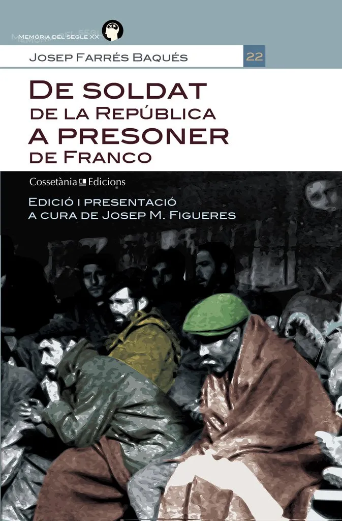 DE SOLDAT DE LA REPUBLICA A PRESONER DE FRANCO