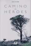 CAMINO DE HEROES -DUELO Y ESPERANZA-