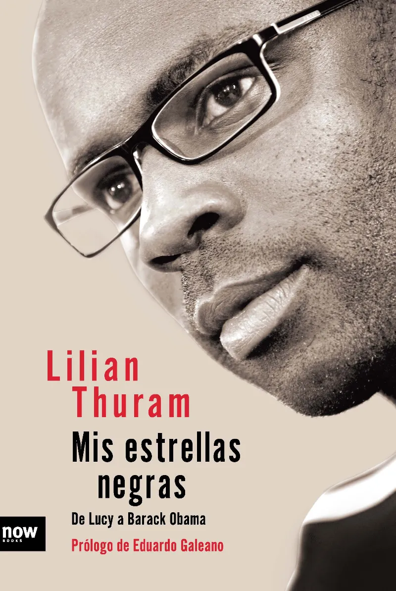 MIS ESTRELLAS NEGRAS -DE LUCY A BARACK OBAMA-