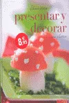 IDEAS PARA PRESENTAR Y DECORAR SUS PLATOS