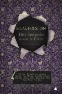 BLEAK HOUSE INN -DIEZ HUESPEDES EN CASA DE DICKENS