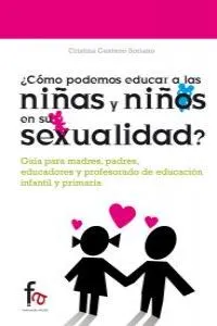 COMO PODEMOS EDUCAR A LAS NIÑAS Y LOS NIÑOS EN SU