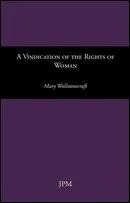 A VINDICATION OF THE RIGHTS OF WOMAN