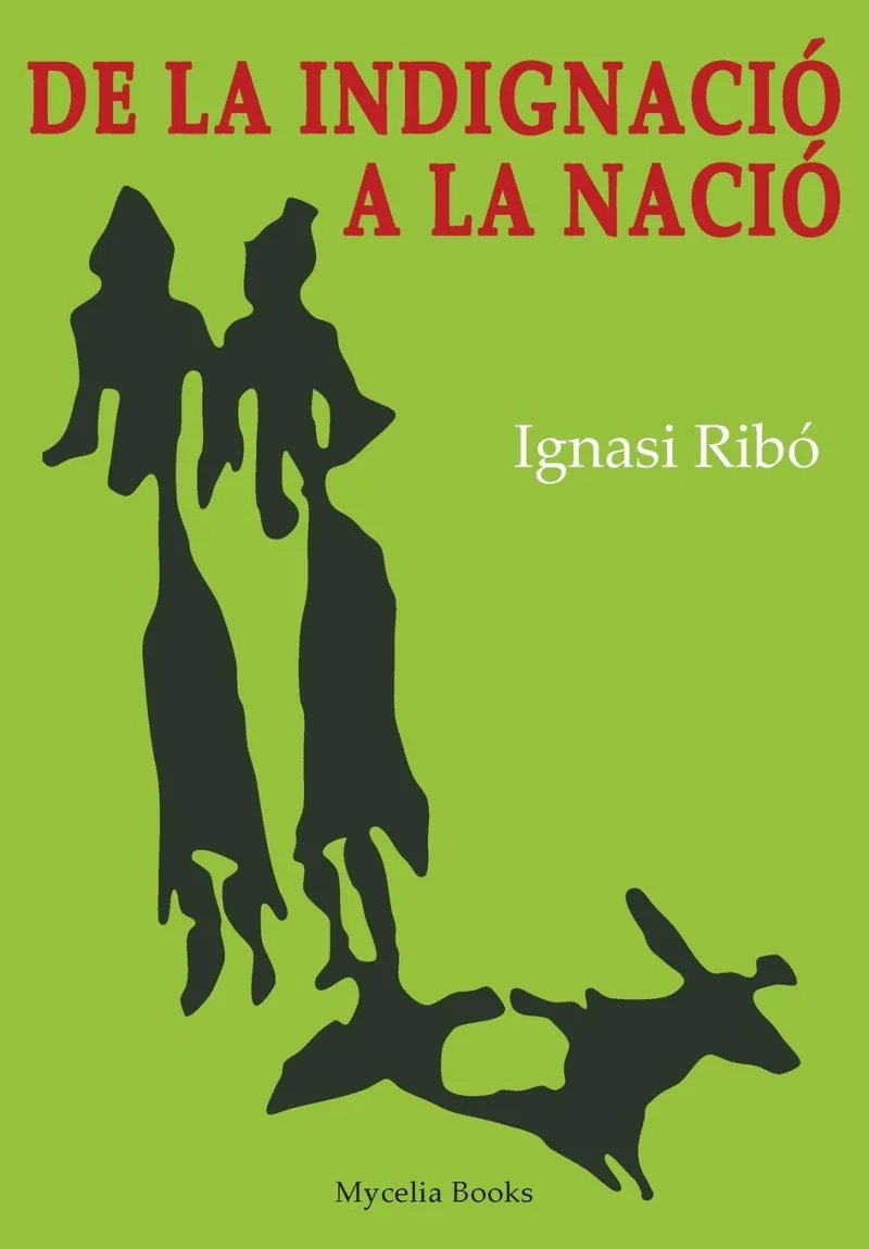 DE LA INDIGNACIO A LA NACIO