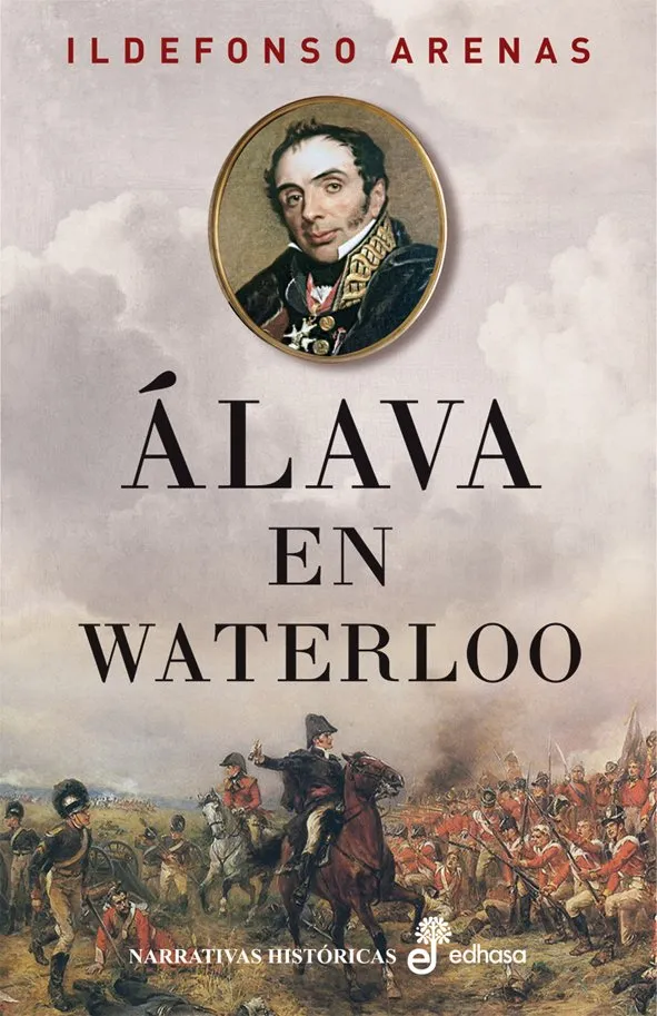 ALAVA EN WATERLOO -UN ESPAÑOL JUNTO A WELLINGTON-