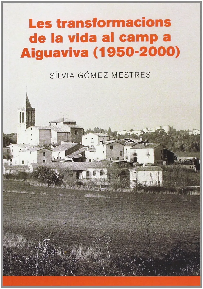 TRANSFORMACIONS DE LA VIDA AL CAMP A AIGUAVIVA,LES