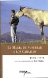 MAGIA DE SUSURRAR A LOS CABALLOS,LA