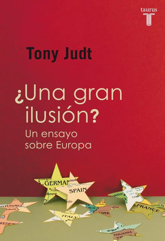 GRAN ILUSION,UNA -UN ENSAYO SOBRE EUROPA-