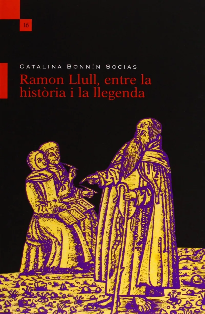 RAMON LLULL ENTRE LA HISTORIA I LA LLEGENDA