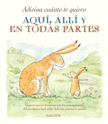 ADIVINA CUANTO TE QUIERO AQUI ALLI Y EN TODAS