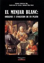 MENJAR BLANC,EL -ORIGENES Y EVOLUCION DE UN PLATO