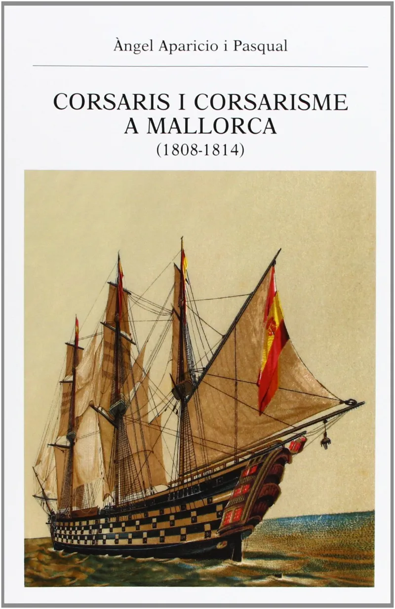CORSARIS I CORSARISME A MALLORCA 1808-1814