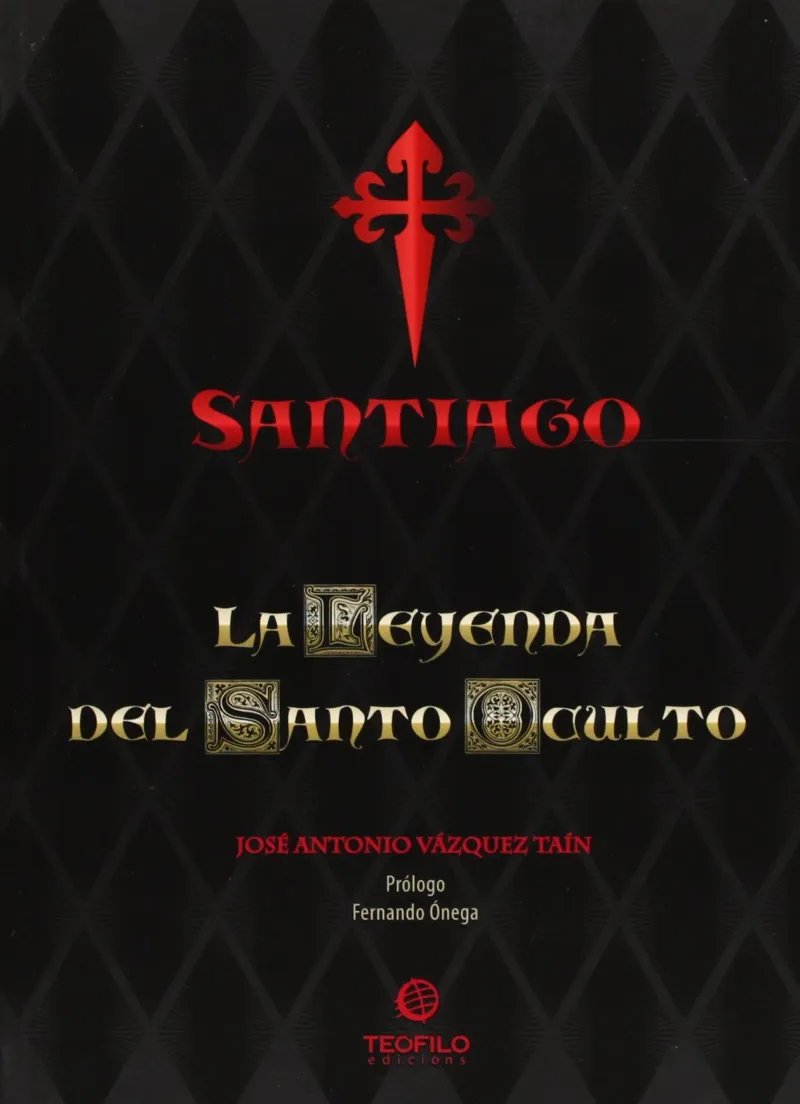 SANTIAGO -LA LEYENDA DEL SANTO OCULTO-