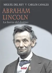 ABRAHAM LINCOLN -LA FUERZA DEL DESTINO-