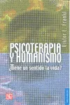 PSICOTERAPIA Y HUMANISMO -TIENE SENTIDO LA VIDA-