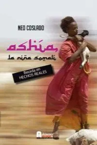 ASHIA LA NIÑA SOMALI -BASADA EN HECHOS REALES-
