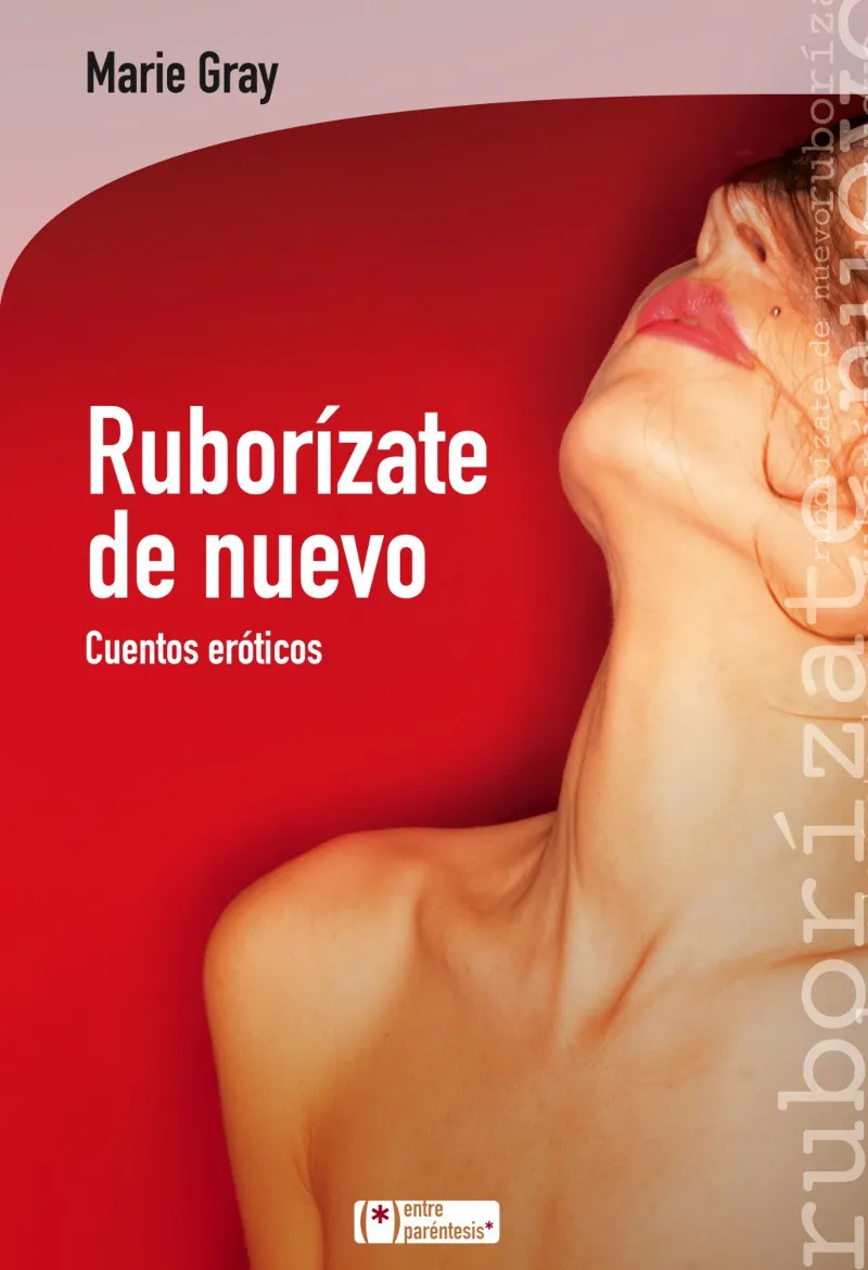 RUBORIZATE DE NUEVO -CUENTOS EROTICOS-