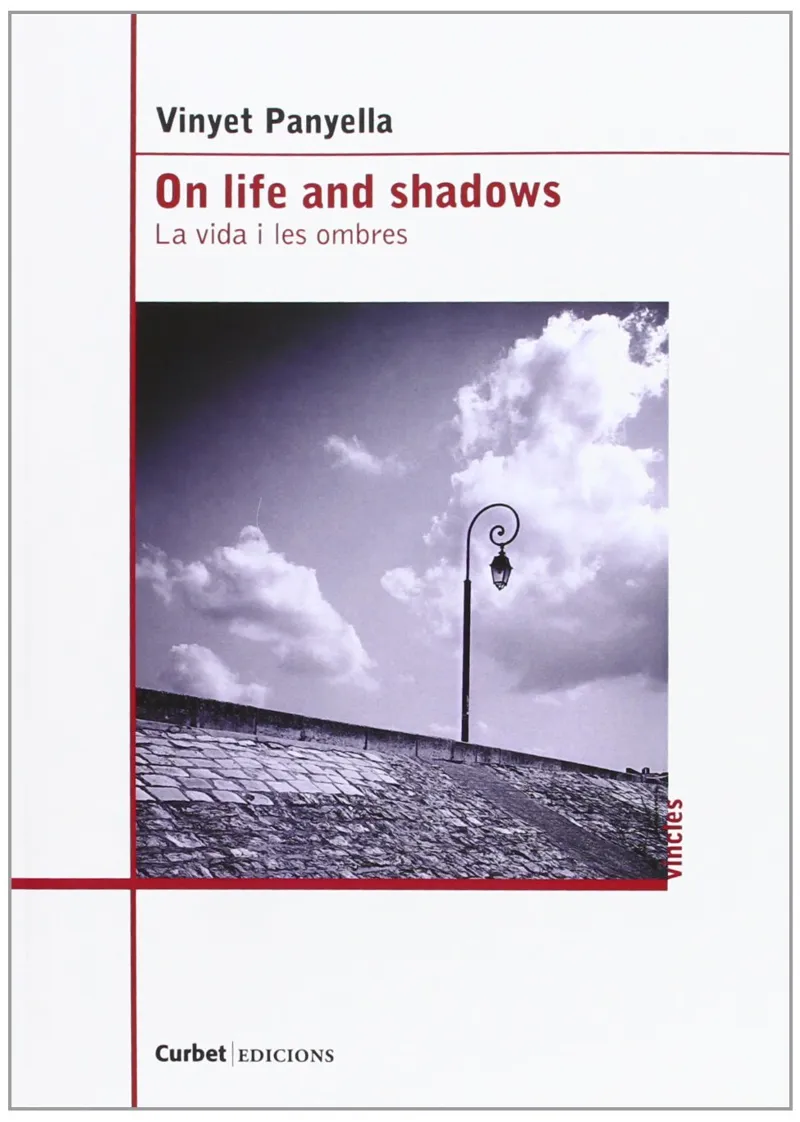 ON LIFE AND SHADOWS -LA VIDA I LES OMBRES-