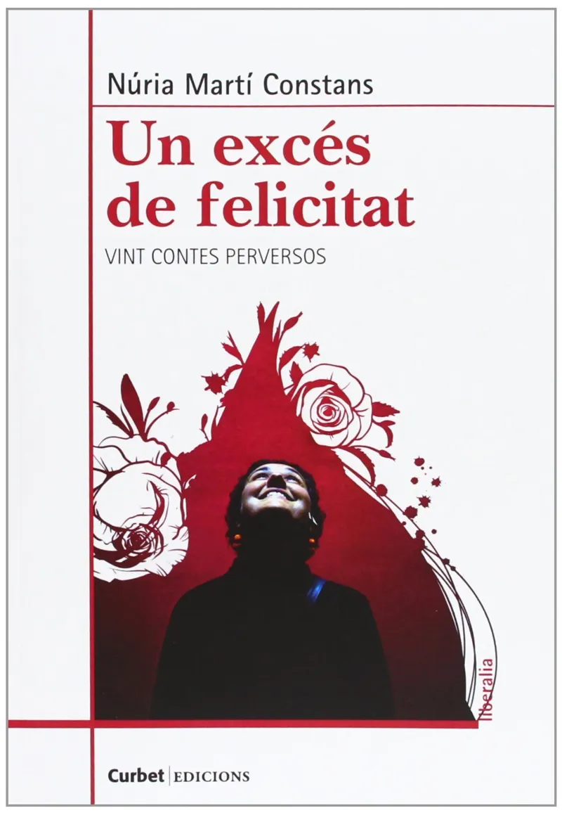 EXCES DE FELICITAT,UN -VINT CONTES PERVERSOS-