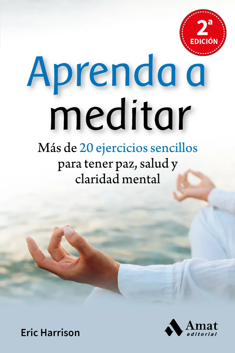 APRENDA A MEDITAR -MAS DE 20 EJERCICIOS SENCILLOS