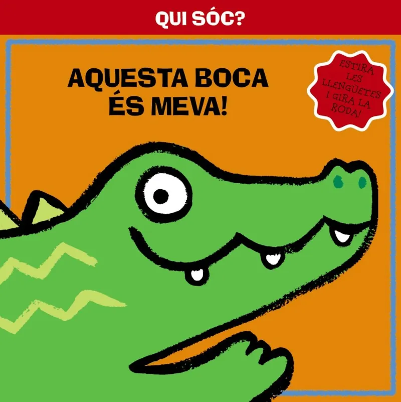 QUI SOC? AQUESTA BOCA ES MEVA!