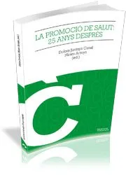 PROMOCIO DE LA SALUT 25 ANYS DESPRES,LA