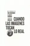 CUANDO LAS IMAGENES TOCAN LO REAL