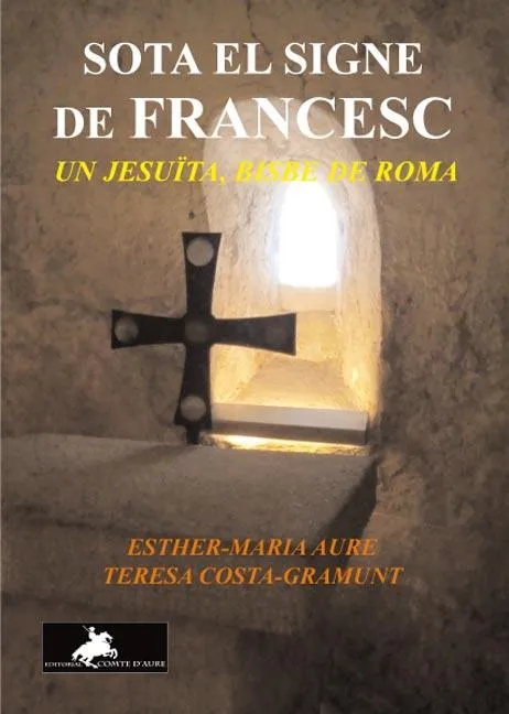 SOTA EL SIGNE DE FRANCESC -UN JESUITA BISBE DE