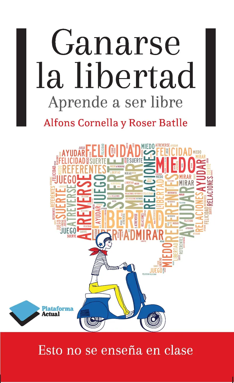 GANARSE LA LIBERTAD -APRENDE A SER LIBRE-