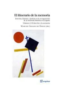 ITINERARIO DE LA MEMORIA I:EL DERECHO Y LA MEMORIA