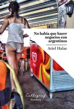 NO HABIA QUE HACER NEGOCIOS ARGENTINOS