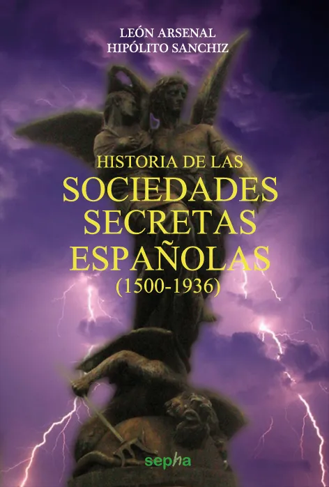 HISTORIA DE LAS SOCIEDADES SECRETAS ESPAÑOLAS