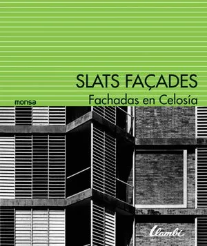 SLATS FAÇADES FACHADAS EN CELOSIA