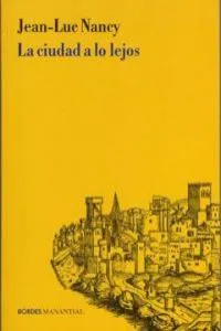 CIUDAD A LO LEJOS, LA