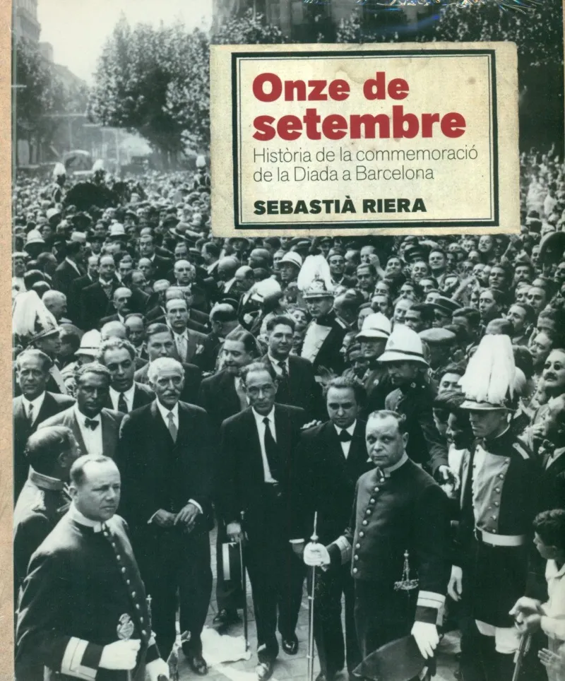 ONZE DE SETEMBRE -HISTORIA DE LA COMMEMORACIO