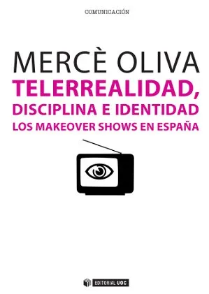 TELERREALIDAD DISCIPLINA E IDENTIDAD