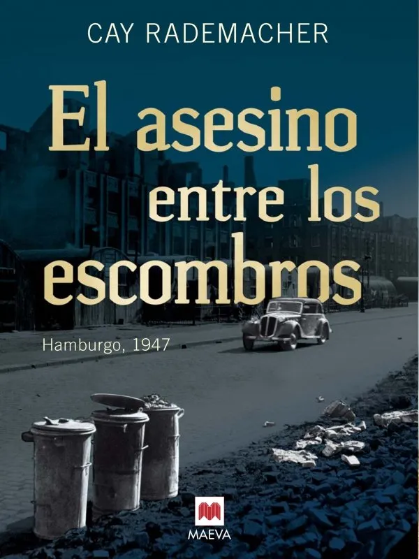 ASESINO ENTRE LOS ESCOMBROS,EL -HAMBURGO 1947-