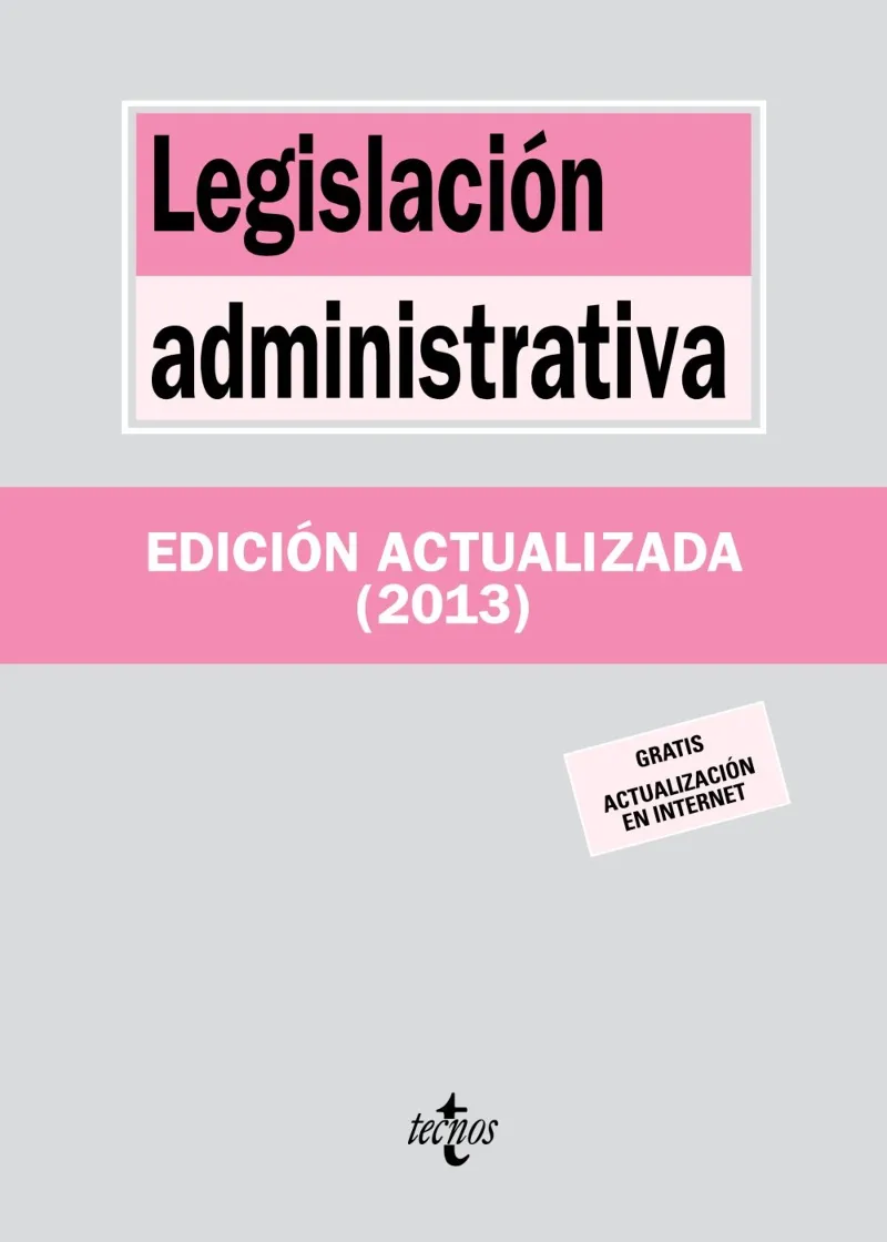 LEGISLACION ADMINISTRATIVA -EDICION ACT.2013-