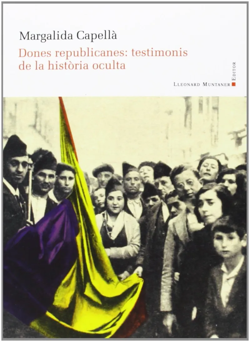 DONES REPUBLICANES TESTIMONIS DE LA HISTORIA