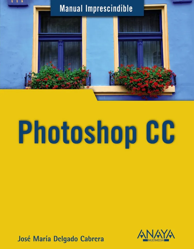 PHOTOSHOP CC -MANUAL IMPRESCINDIBLE-