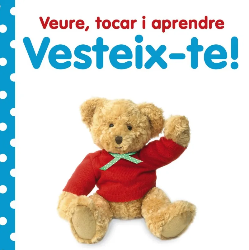 VEURE TOCAR I APRENDRE VESTEIX-TE