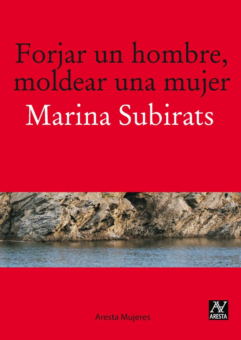 FORJAR UN HOMBRE MOLDEAR UNA MUJER