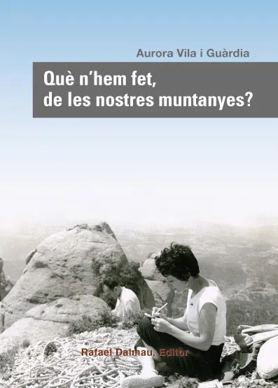 QUE N'HEM FET DE LES NOSTRES MUNTANYES?