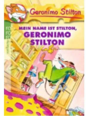 MEIN NAME IST STILTON GERONIMO STILTON
